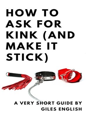 cover image of How to Ask For Kink (And Make It Stick)